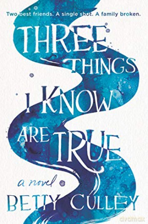 Three Things I Know Are True - Betty Culley [KSIĄŻKA]