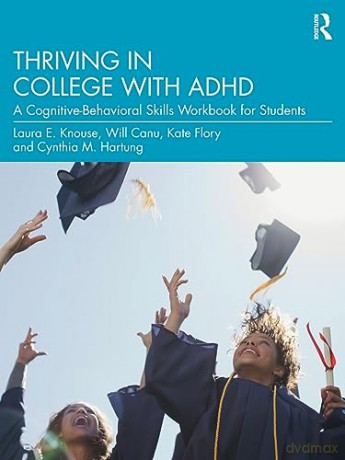 Thriving In College With Adhd - Laura E. Knouse [KSIĄŻKA]