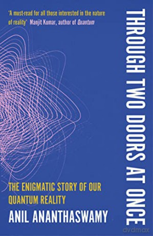 Through Two Doors At Once - Anil Ananthaswamy [KSIĄŻKA]