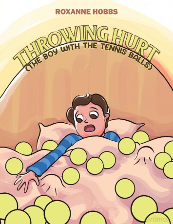 Throwing Hurt The Boy With The Tennis Ba - Roxanne Hobbs [KSIĄŻKA]