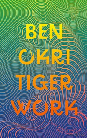 Tiger Work - Okri Ben [KSIĄŻKA]