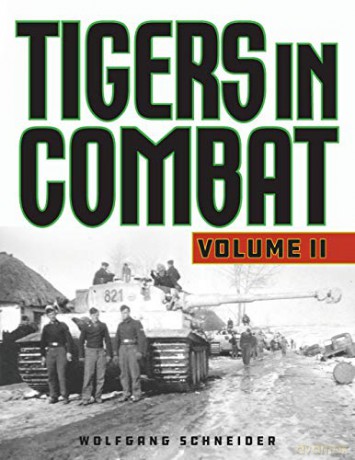 Tigers In Combat - Wolfgang Schneider [KSIĄŻKA]