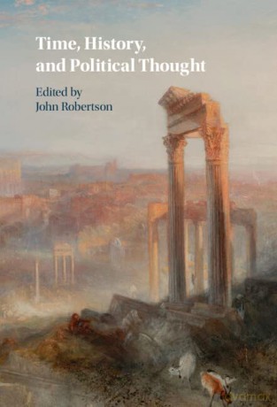 Time History And Political Thought - Edited By John Rober [KSIĄŻKA]