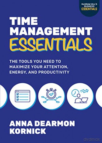 Time Management Essentials The Tools Y [KSIĄŻKA]