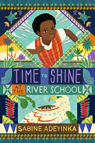 Time To Shine At The River School - Sabine Adeyinka [KSIĄŻKA]