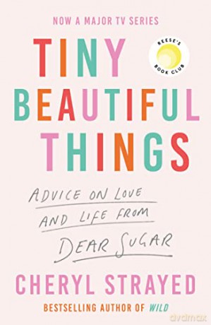 Tiny Beautiful Things - Cheryl Strayed [KSIĄŻKA]