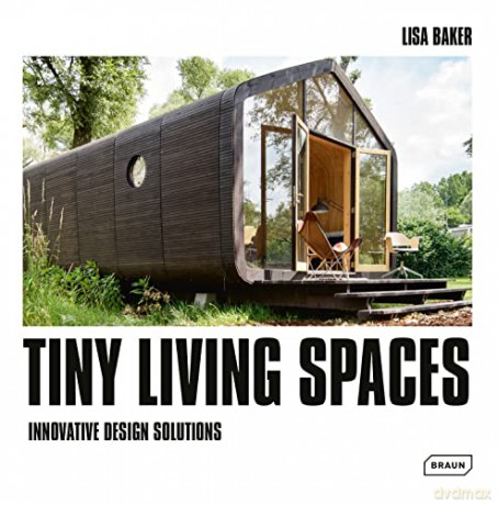 Tiny Living Spaces - Lisa Baker [KSIĄŻKA]