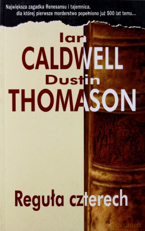 Reguła Czterech - Ian Caldwell, Dustin Thomason [KSIĄŻKA]