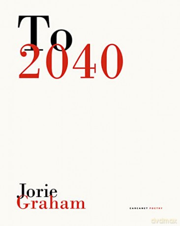 To 2040 - Jorie Graham [KSIĄŻKA]