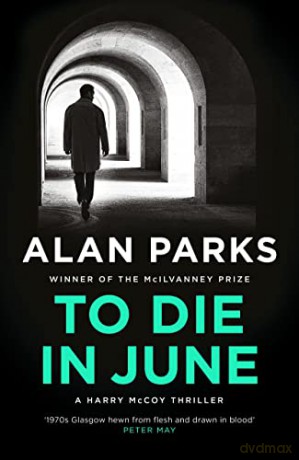 To Die In June - Alan Parks [KSIĄŻKA]
