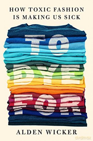 To Dye For - Alden Wicker [KSIĄŻKA]