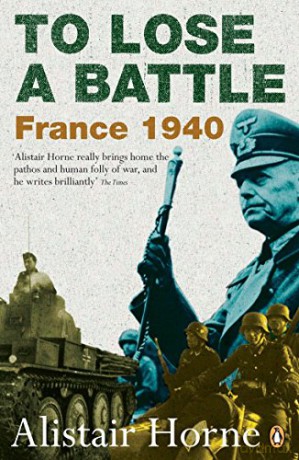 To Lose A Battle - Alistair Horne [KSIĄŻKA]