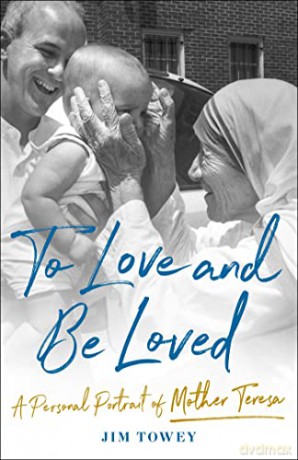To Love And Be Loved Ha - Jim Towey [KSIĄŻKA]