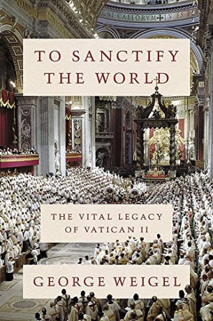 To Sanctify The World - George Weigel [KSIĄŻKA]