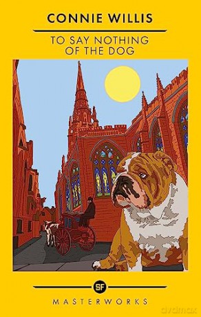To Say Nothing Of The Dog - Connie Willis [KSIĄŻKA]