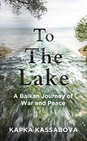 To The Lake - Kapka Kassabova [KSIĄŻKA]
