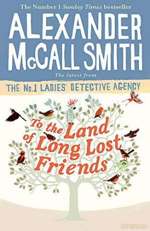 To The Land Of Long Lost Friends - Alex Mccall Smith [KSIĄŻKA]