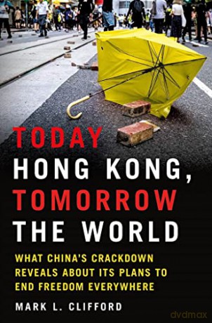 Today Hong Kong Tomorrow The World - Mark L Clifford [KSIĄŻKA]
