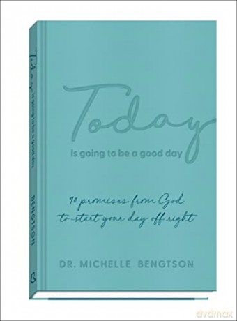 Today Is Going To Be A Good Day - Bengtson Dr Michell [KSIĄŻKA]