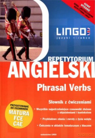 Repetytorium. Angielski. Phrasal Verbs. Słownik Z Ćwiczeniami [KSIĄŻKA]