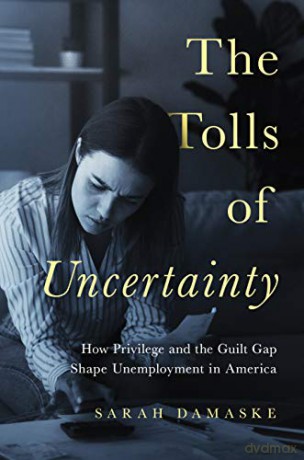 Tolls Of Uncertainty - Sarah Damaske [KSIĄŻKA]