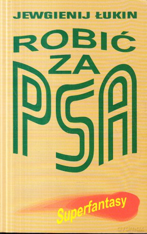 Robić Za Psa - Łukin Jewgienij [KSIĄŻKA]