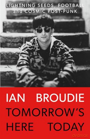 Tomorrows Here Today - Ian Broudie [KSIĄŻKA]