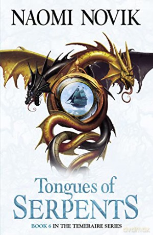 Tongues Of Serpen Temerair6 Pb - Naomi Novik [KSIĄŻKA]