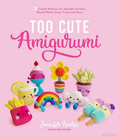 Too Cute Amigurumi - Jennifer Santos [KSIĄŻKA]
