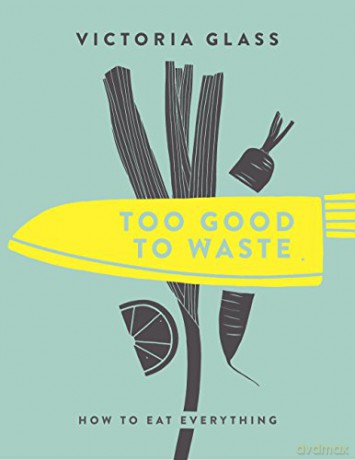 Too Good To Waste - Victoria Glass [KSIĄŻKA]