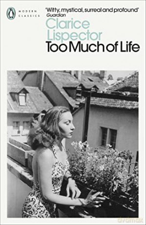 Too Much Of Life Complete Chronicles - Clarice Lispector [KSIĄŻKA]