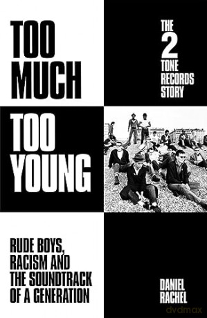 Too Much Too Young/2 Tone Records Story - Daniel Rachel [KSIĄŻKA]