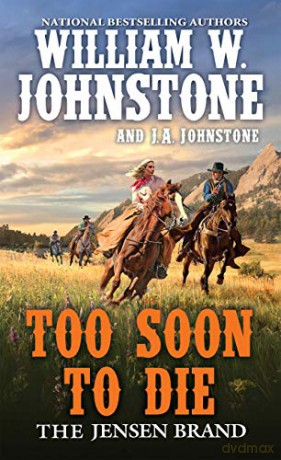 Too Soon To Die - William W Johnstone [KSIĄŻKA]
