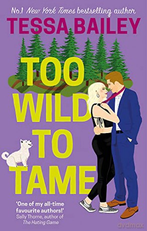 Too Wild To Tame - Tessa Bailey [KSIĄŻKA]