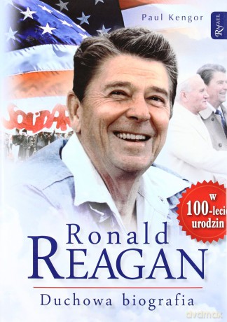 Ronald Reagan. Duchowa Biografia - Kengor Paul [KSIĄŻKA]