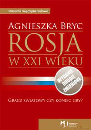 Rosja W Xxi Wieku - Bryc Agnieszka [KSIĄŻKA]