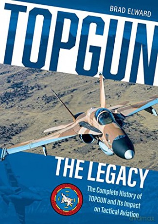 Topgun The Legacy - Brad Elward [KSIĄŻKA]