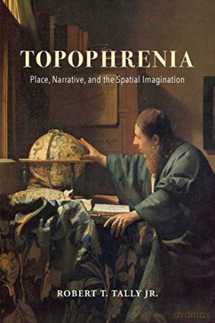 Topophrenia - Robert T. Tally Jr. [KSIĄŻKA]