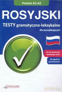 Rosyjski Testy Gramatyczno-Leksykalne Poziom A1-A2 [KSIĄŻKA]