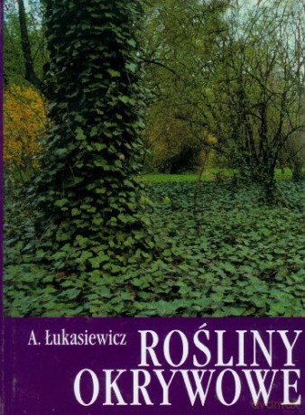 Rośliny Okrywkowe - Łukasiewicz A. [KSIĄŻKA]