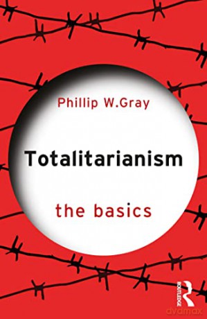 Totalitarianism - Phillip W. Gray [KSIĄŻKA]