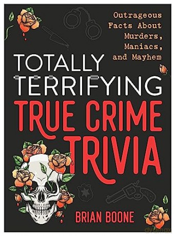 Totally Terrifying True Crime Trivia - Brian Boone [KSIĄŻKA]