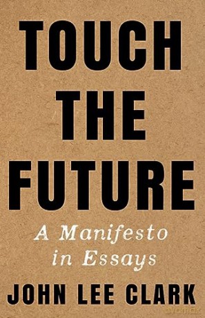 Touch The Future 8211 A Manifesto In [KSIĄŻKA]