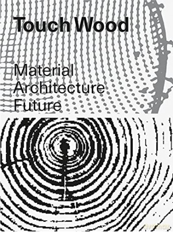 Touch Wood Material Architectur - Ferrer [KSIĄŻKA]