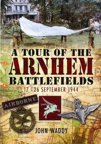 Tour Of The Arnheim Battlefields - John Waddy [KSIĄŻKA]