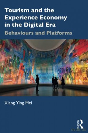 Tourism And The Experience Economy In Th - Xiang Ying Ying Mei [KSIĄŻKA]