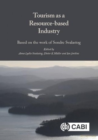 Tourism As A Resourcebased Industry - Anna Lydi Svalastog [KSIĄŻKA]