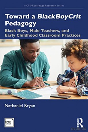 Toward A Blackboycrit Pedagogy - Nathaniel Bryan [KSIĄŻKA]