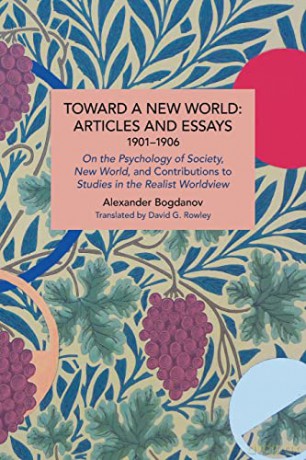 Toward A New World Articles And Essays - Alexander Bogdanov [KSIĄŻKA]