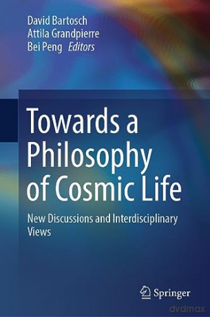 Towards A Philosophy Of Cosmic Life - Bartosch David [KSIĄŻKA]